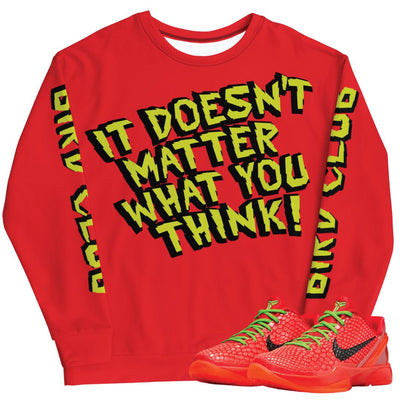 Kobe 6 Protro Reverse Grinch "Doesn't Matter" Sweatshirt - Sneaker Tees to match Air Jordan Sneakers