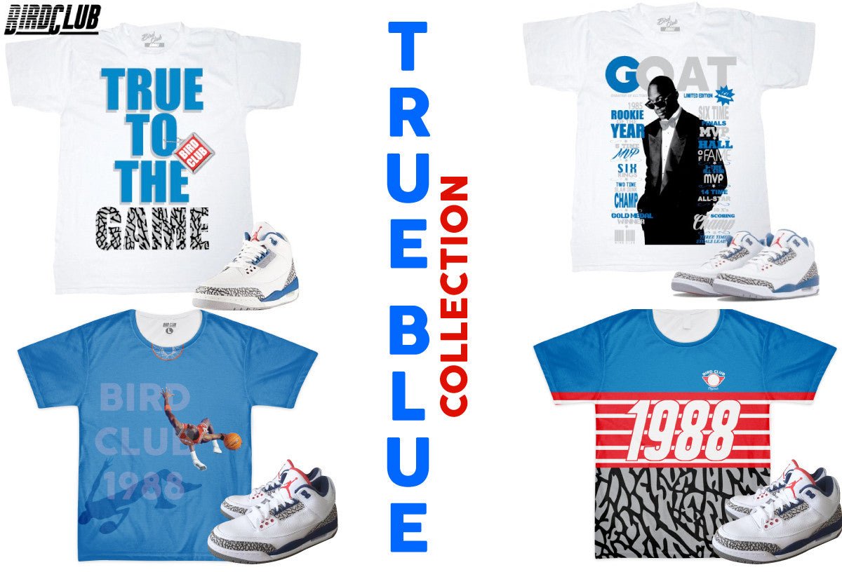 True Blue 3 Collection by BIRD CLUB CLothing - Sneaker Tees to match Air Jordan Sneakers