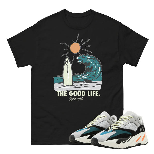 WAVE RUNNER 700 good life SHIRT - Sneaker Tees to match Air Jordan Sneakers