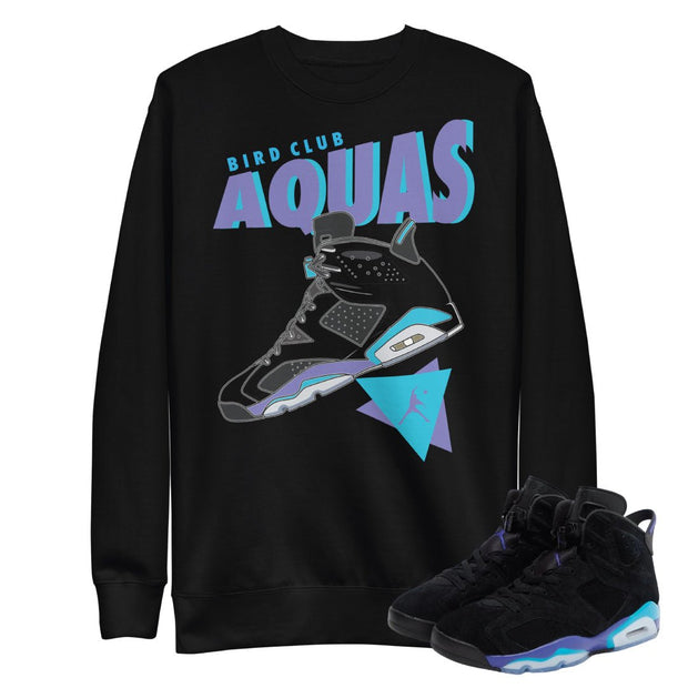 RETRO 6 AQUA "Aqua's" SWEATSHIRT - Sneaker Tees to match Air Jordan Sneakers