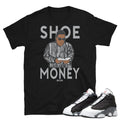 Retro 13 Black Flint Shoe Money Shirt - Sneaker Tees to match Air Jordan Sneakers