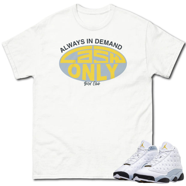 Retro 13 Blue Grey Cash Only Shirt - Sneaker Tees to match Air Jordan Sneakers