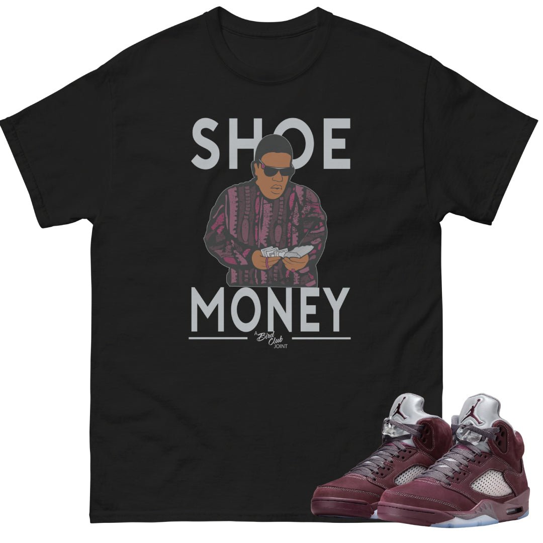 RETRO 5 BURGUNDY SHOE MONEY SHIRT - Sneaker Tees to match Air Jordan Sneakers