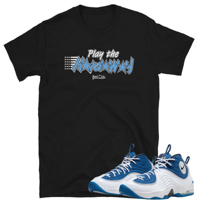 Air Penny 2 Atlantic Blue "Play The Hard-a-way" Shirt - Sneaker Tees to match Air Jordan Sneakers