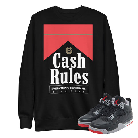 Retro 4 Bred Reimagined "Cash Rules" Sweater - Sneaker Tees to match Air Jordan Sneakers