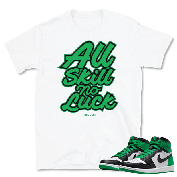 Retro 1 Lucky Green All Skill Shirt - Sneaker Tees to match Air Jordan Sneakers