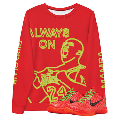 Kobe 6 Protro Reverse Grinch "Always On" Sweatshirt - Sneaker Tees to match Air Jordan Sneakers