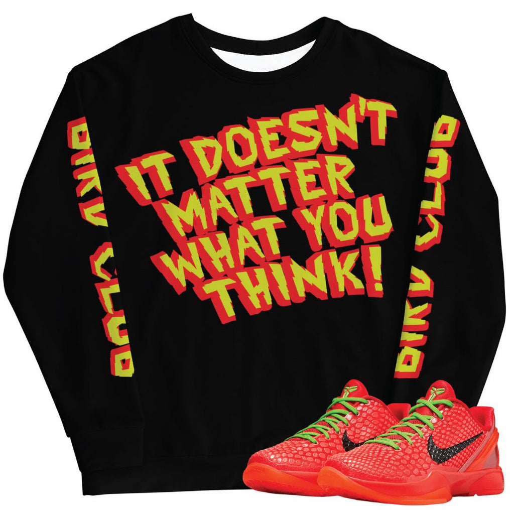 Kobe 6 Protro Reverse Grinch "Doesn't Matter" Sweatshirt - Sneaker Tees to match Air Jordan Sneakers
