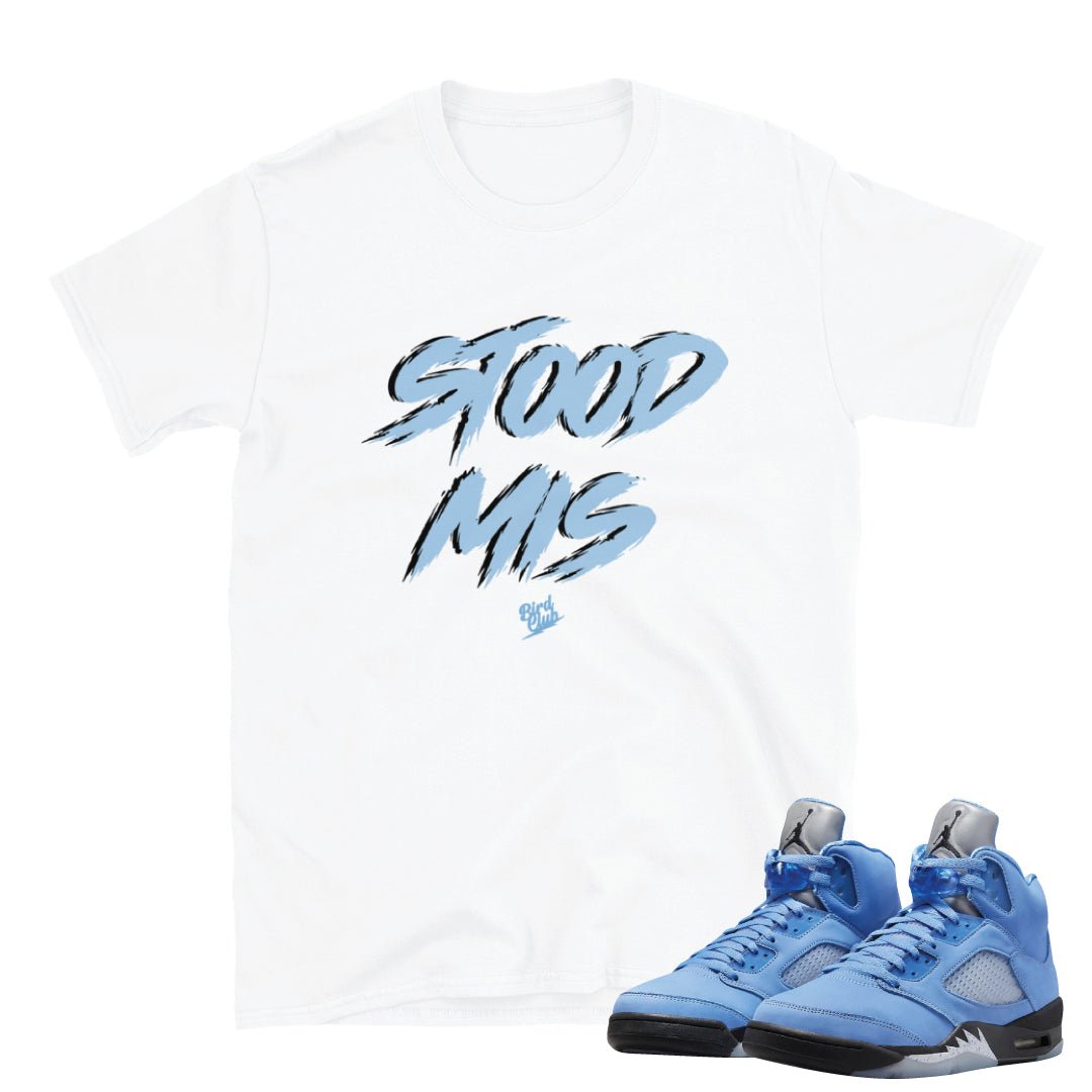 Retro 5 UNC Mis "UNDER" Stood Shirt - Sneaker Tees to match Air Jordan Sneakers