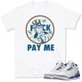 Retro 3 Wizards Pay Me Shirt - Sneaker Tees to match Air Jordan Sneakers