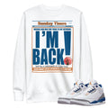 Retro 3 Wizards PE "I'M BACK" Sweatshirt - Sneaker Tees to match Air Jordan Sneakers