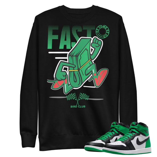 Retro 1 Lucky Green Fast $ Sweatshirt - Sneaker Tees to match Air Jordan Sneakers