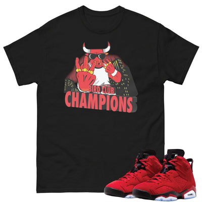 Retro 6 Toro Bravo Champions Shirt - Sneaker Tees to match Air Jordan Sneakers