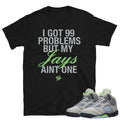 Retro 5 Green Bean 99 Problems Shirt - Sneaker Tees to match Air Jordan Sneakers