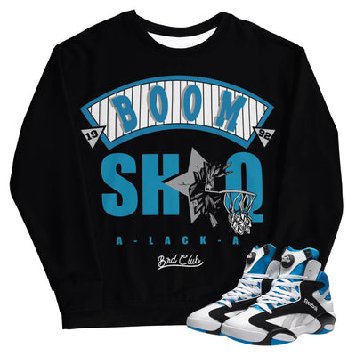 Shaq Attack "Boom Shaq-a-lacka" SWEATSHIRT - Sneaker Tees to match Air Jordan Sneakers